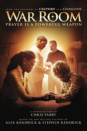 War Room: Prayer Is a Powerful Weapon Kindle Edition